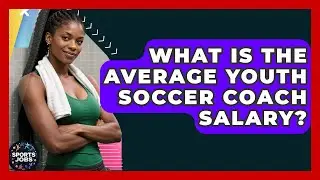 What Is The Average Youth Soccer Coach Salary? - Sports Jobs