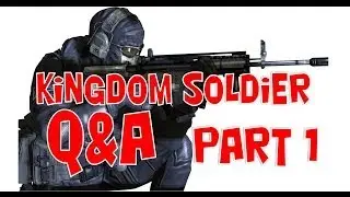 Kingdom Soldier: Q&A | Part 1