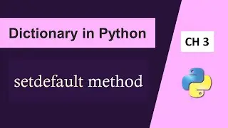 setdefault Method in Python Dictionary|Dictionary in Python Tutorial|Python Tutorial for Beginners