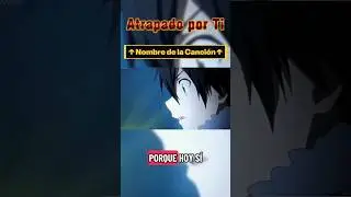 Atrapado Por Ti Video Oficial #amv #kirito #asuna #sao #swordartonline #musica #anime
