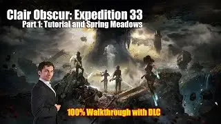 E33 | Act 1 | 100%-Walkthrough with DLC | Part 1 | Tutorial and Spring Meadows