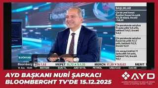 AYD Başkanı Nuri Şapkacı BloombergHT TV'de - 15 Aralık 2025