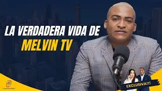 LA VERDADERA VIDA DE MELVIN TV, ¡LO NUNCA DICHO! EN POLITIQUEANDO RD