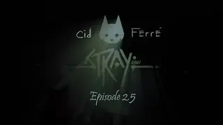 L'aventure Stray - Episode 2.5 - Le 2ème souvenir raté