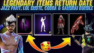 LEGENDARY ITEMS RETURN DATE | LOL EMOTE, JAZZ PANT RETURN | FREE FIRE NEW EVENT | FF NEW EVENT | FF