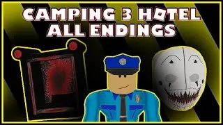Roblox Camping 3 Hotel Video How To Get All Endings Good Bad Secret and boss fight tips!