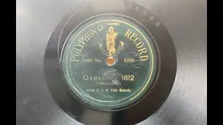 overture 1812 (tchaikovsky) played by band of the H. M . irish guards. polyphon record no. 8706