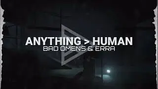Bad Omens & ERRA - Anything &rsaquo; Human (Lyrics Video)
