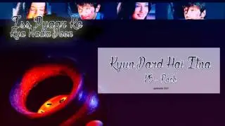 İPKKND - Kyun Dard Hai İtna V6 - Rock