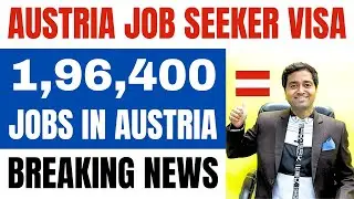 Austria Job Seeker Visa Big Changes | Austria Require 1,96,400 Foreign Workers | New Immigration Law