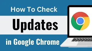 how to check for updates on chrome | Update Google Chrome on Your Windows or Mac Computer