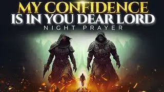 Prayer For Boldness And Confidence In God | A Night Prayer Before Going To Bed