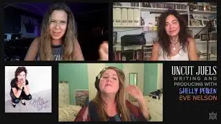 UnCut Juels Presents: Writing & Producing with Shelly Peiken & Eve Nelson