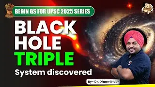 Astronomers Discover Rare Triple Black Hole System in Deep Space! || UPSC Prelims 2025
