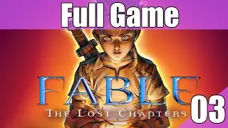 Fable The Lost Chapters [Original] 100% Walkthrough No Commentary Gameplay Part 3
