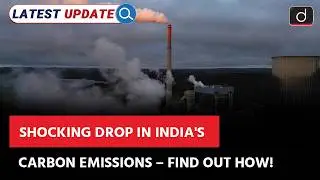 2025 Carbon Emissions in India: What&rsquo;s Behind the Slowdown? | Latest Update | Drishti IAS English