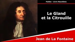 Le Gland et la Citrouille - Fables - Jean de La Fontaine