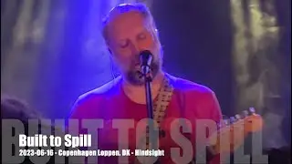 Built to Spill - Hindsight - 2023-06-16 - Copenhagen Loppen, DK
