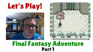 Let's Play!: Final Fantasy Adventure - Part 1