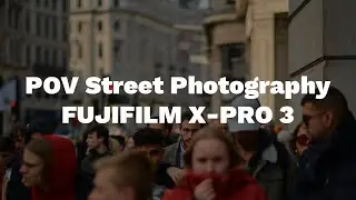 Fujifilm X-Pro 3 Street Photography POV & Exhibition Updates
