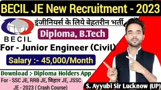 BECIL JE Civil Vacancy 2023 | Diploma, B.Tech | BECIL JE Recruitment 2023 @diplomaholders