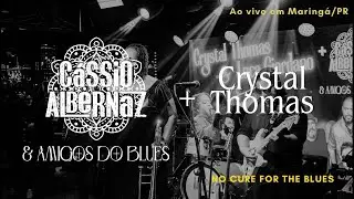 C&aacute;ssio Albernaz & Amigos do Blues + Crystal Thomas (feat. Luca Giordano) - No cure for the blues