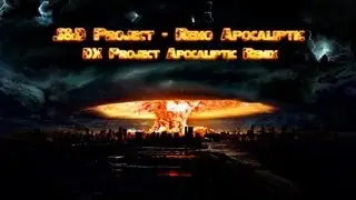 S&D Project - Remo Apocaliptic (DX Project Apocaliptic Remix)