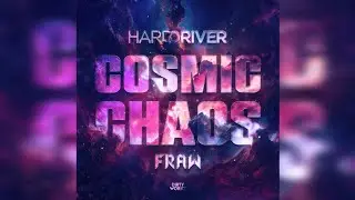Hard Driver & Fraw - Cosmic Chaos (Extended Mix)