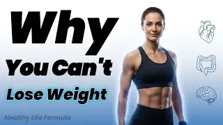 Why You Can't Lose Weight?