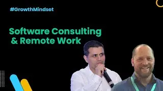 Software Consulting and Remote Work - Growth Mindset Ep. 19