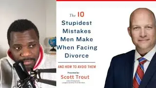 10 Stupidest Mistakes Men Make When Facing Divorce