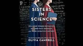 Sisters in Science by Olivia Campbell | Full Audiobook