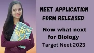 Neet application form released.. now what next plan for biology |