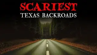 17 SCARIEST Encounters on Texas Backroads