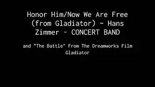 Honor Him/Now We Are Free (from Gladiator) – Hans Zimmer - CONCERT BAND