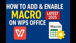 How to Add & Enable Macros on WPS Office !! Latest 2025