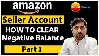 How To Clear Negative Balance In Amazon Seller Central | Sell On Amazon With ATES Channel