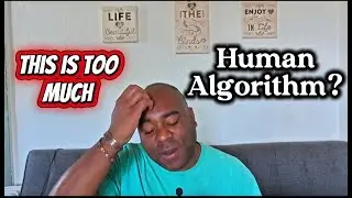 you're not in control the human algorithm is running you