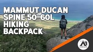 MAMMUT DUCAN SPINE 50-60L HIKING BACKPACK REVIEW