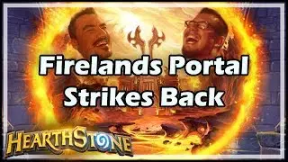 [Hearthstone] Firelands Portal Strikes Back