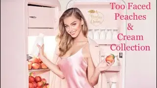 Too Faced Peaches & Cream Collection | First Look