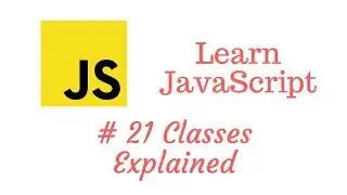 Learn JavaScript Episode #21: Classes Explained