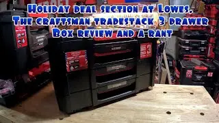 Holiday deal section from lowes. The craftsman tradestack 3 drawer box review and a rant.
