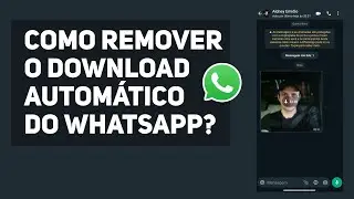 Como Remover o Download Automático do WhatsApp