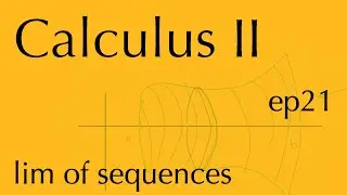 Calculus II ep21: Limit of a sequence (Oct 28, 2025)