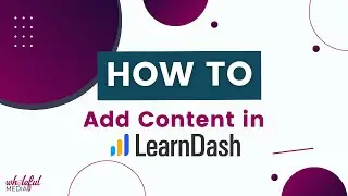 How to Add Content in Learndash