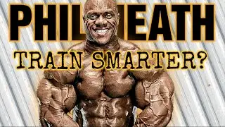 Phil Heath Train Smarter!!!