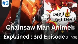 Chainsaw Man Anime Episode 3 Explained In Hindi | Denji vs Bat Devil | Chainsaw Man Anime | AnimeTel