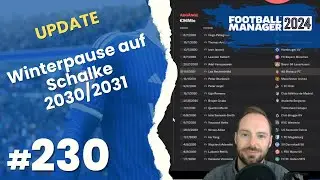 Let's Play Football Manager 2024 - Karriere 2 | #230 - UPDATE Winterpause auf Schalke 2030/2031!