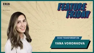 Feature Friday - Yana Voronkova | Echo Transformation